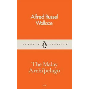 The Malay Archipelago - Wallace Alfred Russel