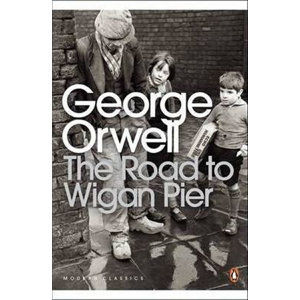 The Road to Wigan Pier - Orwell George