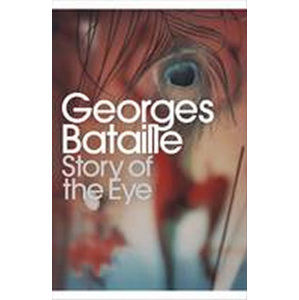 The Story of the Eye - Bataille Georges