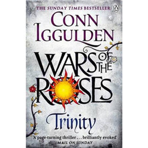 Wars of the Roses: Trinity - Iggulden Conn