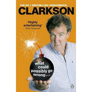 What Could Possibly Go Wrong... - Clarkson Jeremy