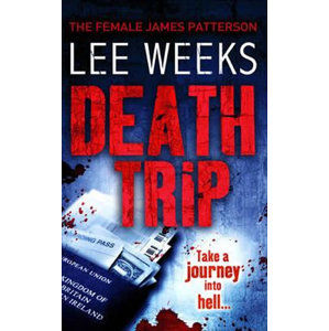 Death Trip - Weeks Lee