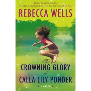 Crowning Glory of Calla Li - Wells Rebecca
