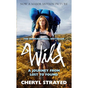 Wild: A Journey from Lost to Found - Strayedová Cheryl