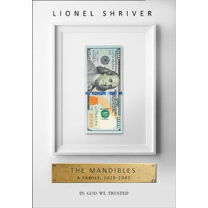 The Mandibles - A Family, 2029-2047 - Shriverová Lionel