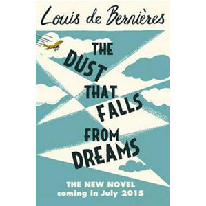 The Dust That Falls from Dreams - de Bernieres Louis