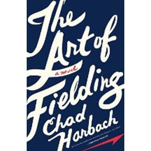 The Art of Fielding - Harbach Chad