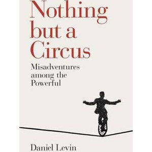 Nothing but a Circus - Levin Daniel