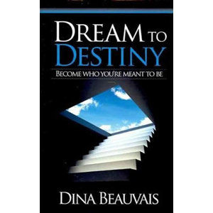 Dream to Destiny - Beauvais Dina
