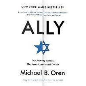 Ally : My Journey Across the American-Israeli Divide - Oren Michael B.