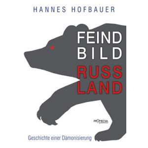 Feindbild Russland - Hofbauer Hannes