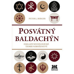 Posvátný baldachin - Základy sociologické teorie náboženství - Berger Peter L.