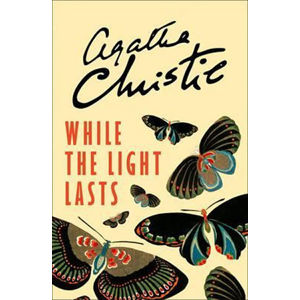 While the Light Lasts - Christie Agatha