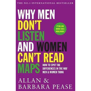 Why Men Don´t Listen & Women Can´t Read Maps : How to spot the differences in the way men & women th - Peasovi Allan a Barbara