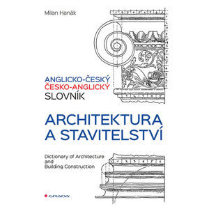 Anglicko-český a česko-anglický slovník - Architektura a stavitelství - Hanák Milan