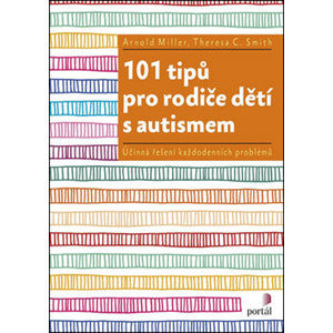 101 tipů pro rodiče dětí s autismem - Miller Arnold