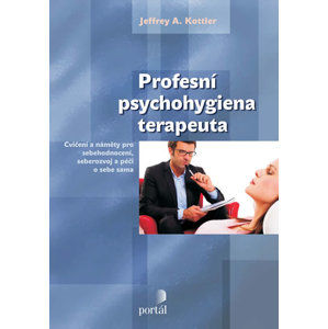 Profesní psychohygiena terapeuta - Kottler Jeffrey A.