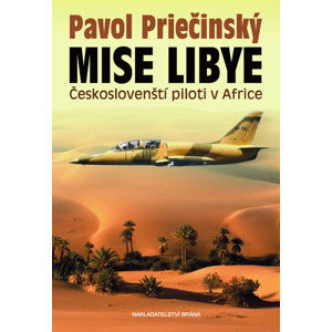 Mise Libye - Českoslovenští piloti v Africe - Priečinský Pavol