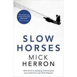 Slow Horses : Jackson Lamb Thriller 1 - Herron Mick