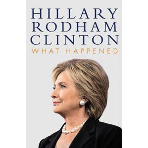 What Happened - Rodham Clintonová Hillary