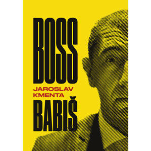 Boss Babiš - Kmenta Jaroslav