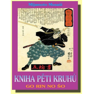 Kniha pěti kruhů - Go Rin No Šo - Musaši Mijamoto