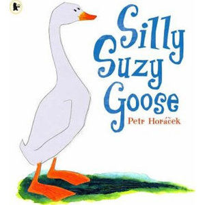 Silly Suzy Goose - Horáček Petr