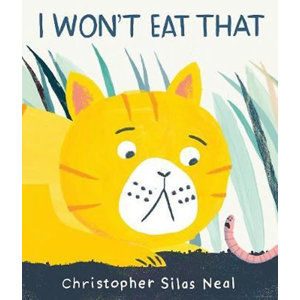 I Won´t Eat That - Silas Neal Christopher