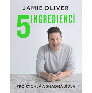5 ingrediencí - Pro snadná a rychlá jídla - Oliver Jamie