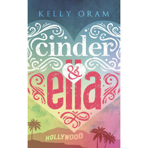 Cinder & Ella - Oram Kelly