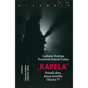 Kapela - Pozadí operace, která stvořila Chartu 77 - Kudrna Ladislav