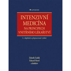 Intenzivní medicína na principech vnitřního lékařství - Zadák Zdeněk, Havel Eduard,