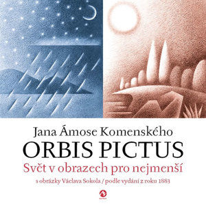 Orbis pictus - Svět v obrazech pro nejmenší s obrázky Václava Sokola / podle vydání z roku 1883 - Komenský Jan Ámos