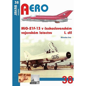 MiG-21F-13 v československém vojenském letectvu 1.díl - Irra Miroslav