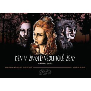 Den v životě neolitické ženy - Puhač Michal, Puhačová Veronika