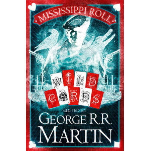 Mississippi Roll: Wild Cards - Martin George R. R.