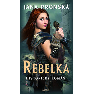 Rebelka - Pronská Jana