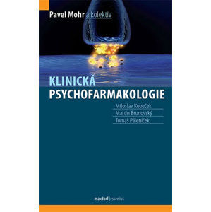 Klinická psychofarmakologie - Mohr Pavel a kolektiv