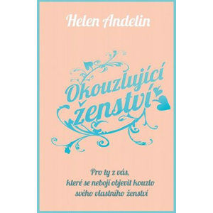 Okouzlující ženství - Andelin Helen