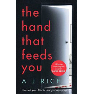 The Hand That Feeds You - Rich A. J.