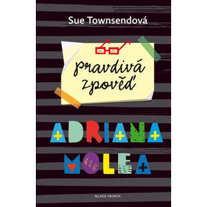 Pravdivá zpověď Adriana Molea - Townsendová Sue