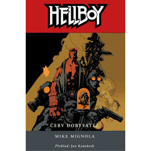 Hellboy 5 - Červ dobyvatel - Mignola Mike