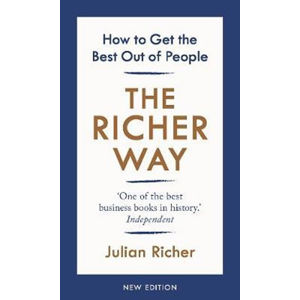 The Richer Way : How to Get the Best Out of People - Richer Julian