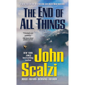 The End of All Things: Old Man´s War, Band 6 - Scalzi John