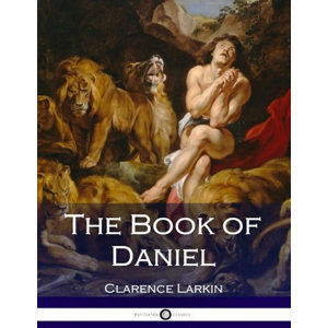 The Book of Daniel (Illustrated) - Larkin Clarence