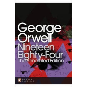 Nineteen Eighty-Four : The Annotated Edition - Orwell George