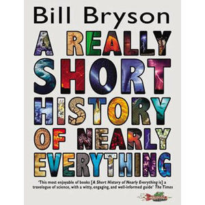 A Really Short History of Nearly Everything - Bryson Bill