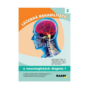 Léčebná rehabilitace u neurologických diagnóz - 1. díl - Angerová Yvona a kolektiv