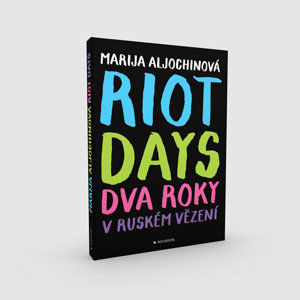 Riot Days - Dva roky v ruském vězení - Aljochinová Marija