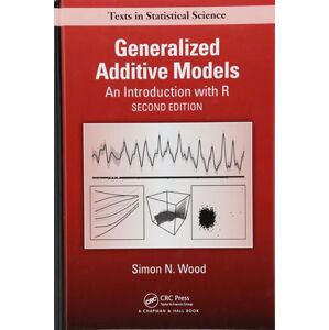 Generalized Additive Models: An Introduction with R, Second Edition (Chapman & Hall/CRC Texts in Sta - neuveden